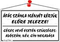 Információs tábla, 22,5x12,5 cm, "ÁFÁS számla igényét kérjük előre jelezze!", fehér