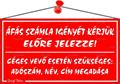 Információs tábla, 22,5x12,5 cm, "ÁFÁS számla igényét kérjük előre jelezze!", piros