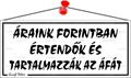 Információs tábla, 22,5x10 cm, "Áraink forintban értendők és tartalmazzák az áfát", fehér