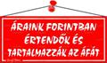 Információs tábla, 22,5x10 cm, "Áraink forintban értendők és tartalmazzák az áfát", piros