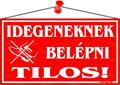 Információs tábla, 22,5x12,5 cm, "Idegeneknek belépni tilos!", piros
