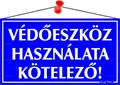 Információs tábla, 22,5x12,5 cm, "Védőeszköz használata kötelező!"