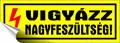 Információs matrica, 14x5 cm, "Vigyázz nagyfeszültség!"